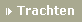 >> TRACHTEN
