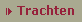 >> TRACHTEN